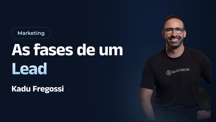 As fases de um Lead, com Kadu Fregossi