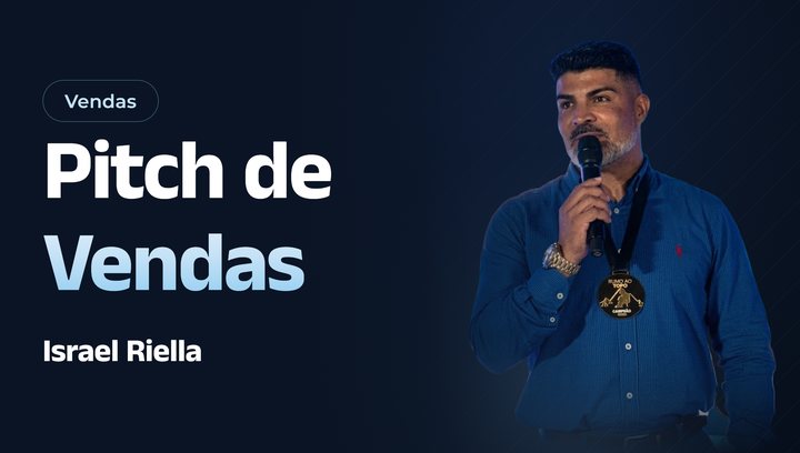 Pitch de Vendas, com Israel Riella